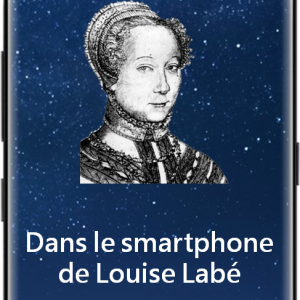 Dans le smartphone de Louise Labé